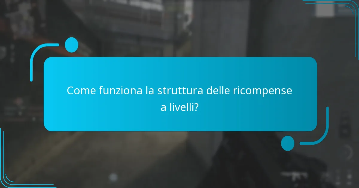 Come funziona la struttura delle ricompense a livelli?