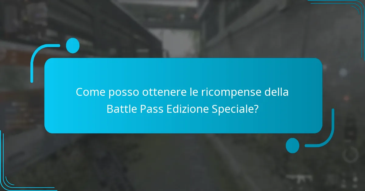 Come posso ottenere le ricompense della Battle Pass Edizione Speciale?