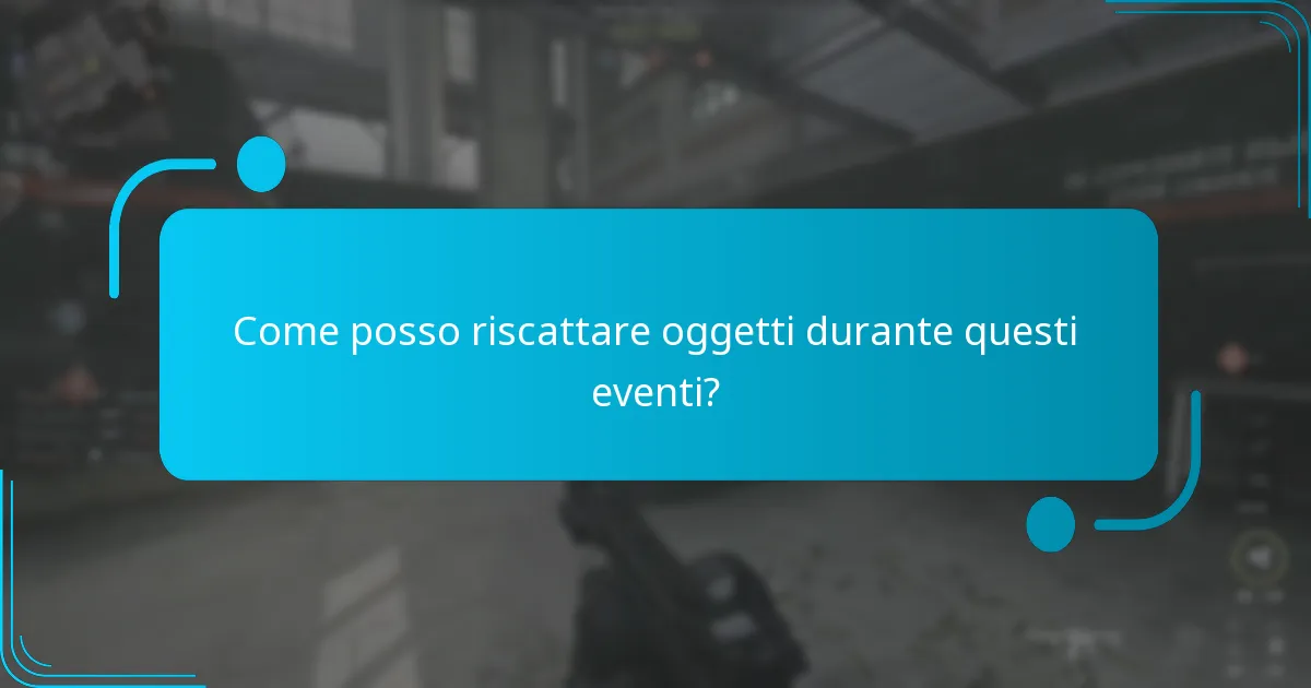 Come posso riscattare oggetti durante questi eventi?