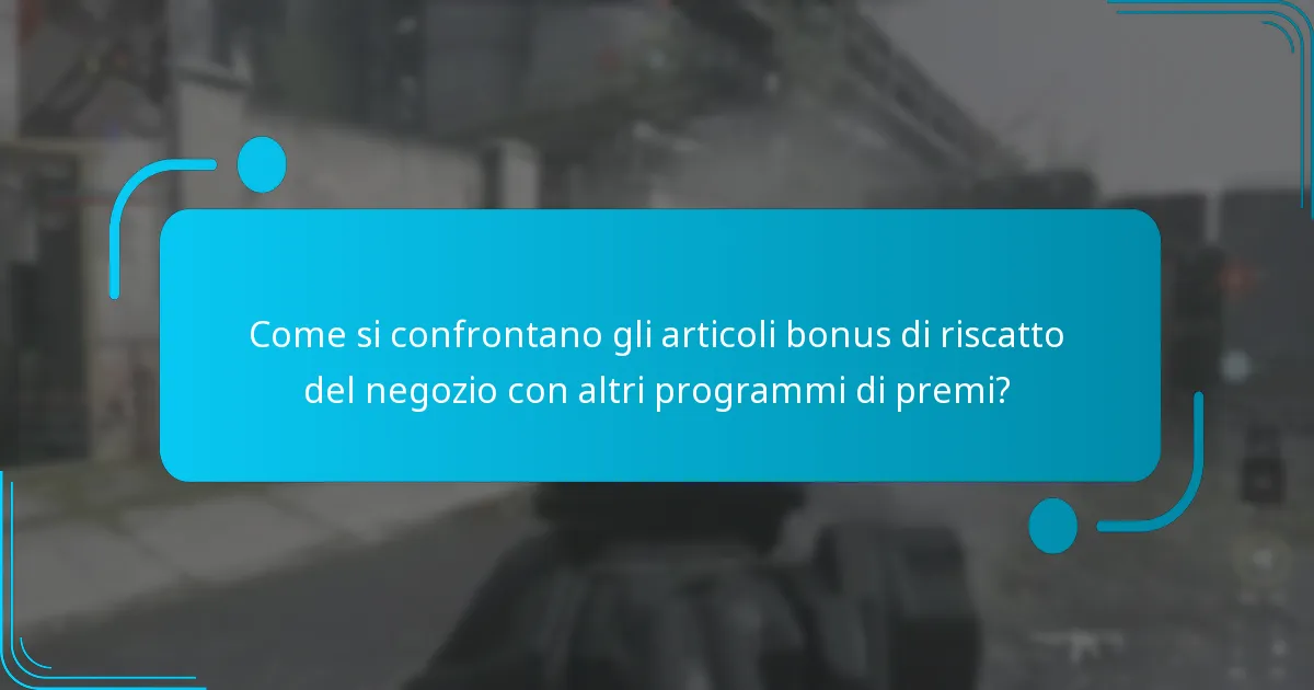 Come riscattare gli articoli bonus di riscatto del negozio?