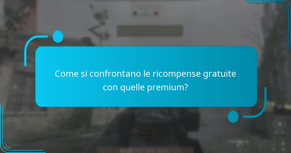 Come si confrontano le ricompense gratuite con quelle premium?