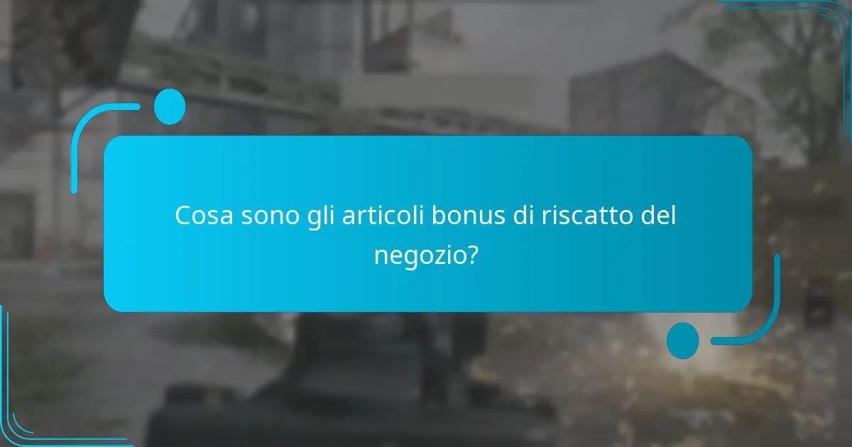 Quali sono i termini e le condizioni per gli articoli bonus di riscatto del negozio?