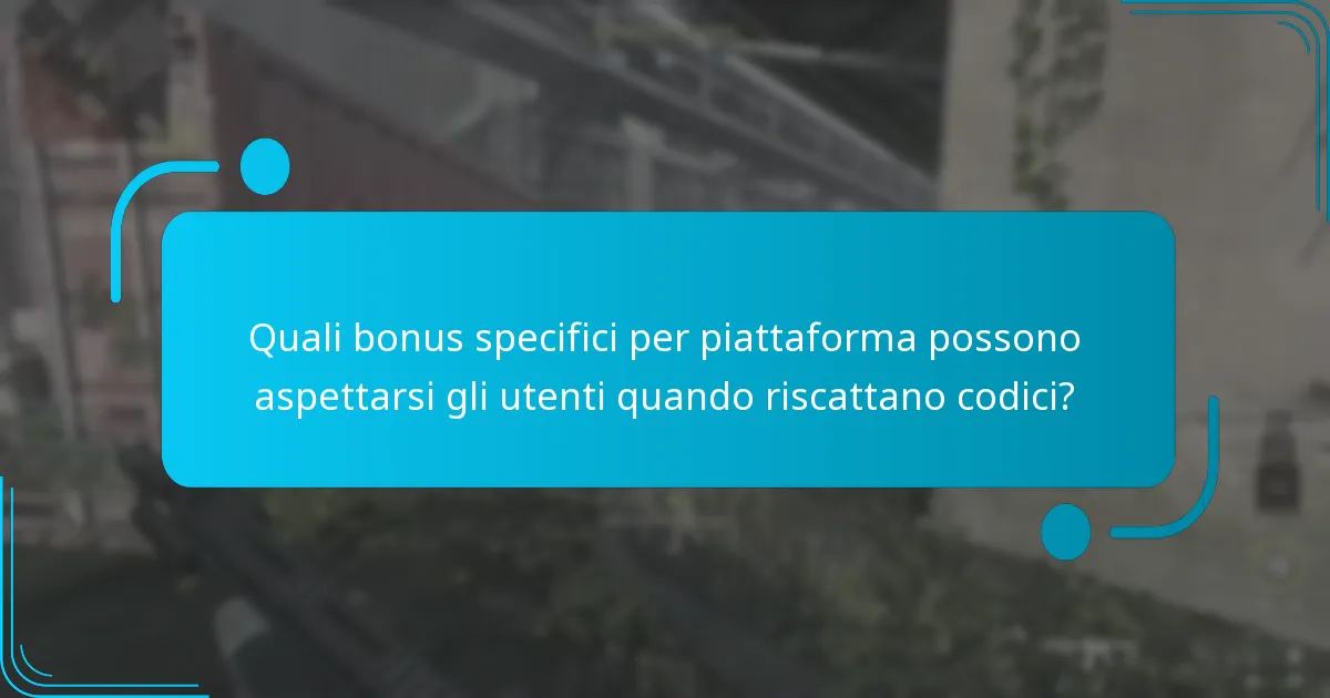 Quali bonus specifici per piattaforma possono aspettarsi gli utenti quando riscattano codici?