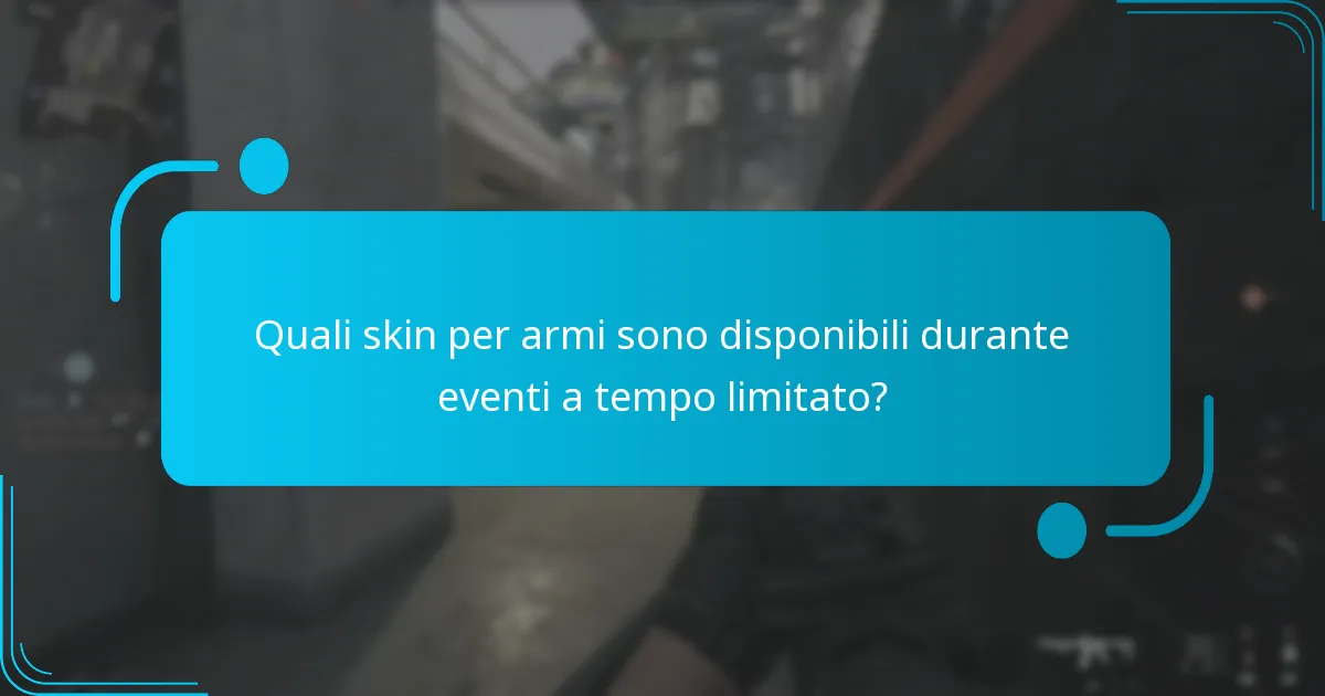 Quali skin per armi sono disponibili durante eventi a tempo limitato?