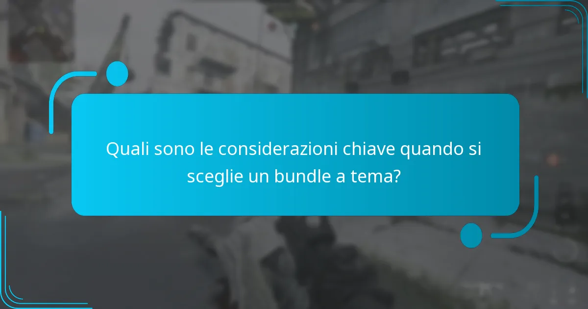 Quali sono le considerazioni chiave quando si sceglie un bundle a tema?